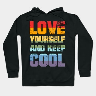 Love yourself and keep cool Hoodie